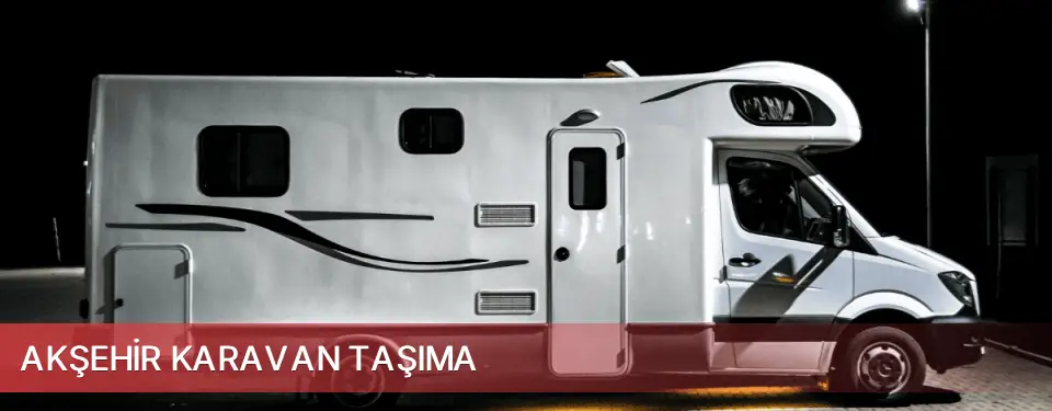 Akşehir İlçemi Karavan Taşıma